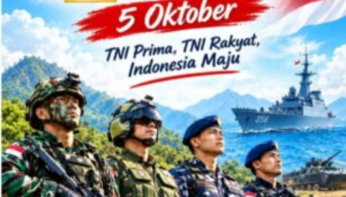 HUT ke-81 TNI: Prima Bersama Rakyat, Menjaga NKRI dan Mengawal Indonesia Maju